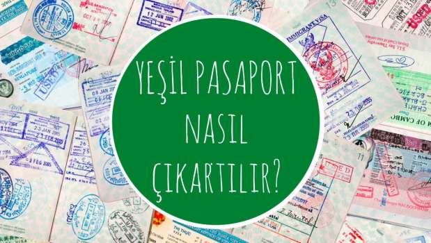 YEŞİL PASAPORT BAŞVURUSU – YEŞİL PASAPORT NASIL ÇIKARILIR?